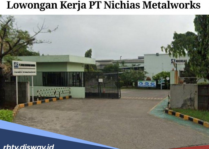 PT Nichias Metalworks Buka Lowongan Kerja, Ini Link Pendaftarannya!