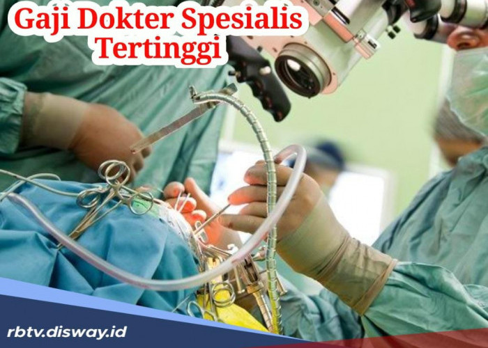 Intip Gaji Dokter Spesialis Tertinggi di Dunia, Tembus Berapa Digit? 