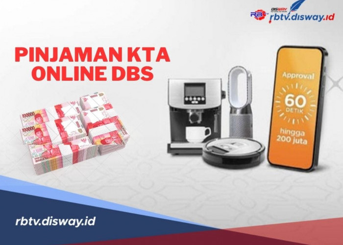 Syarat Pinjaman KTA Online DBS, Solusi Dana Cepat dengan Limit hingga Rp 200 Juta