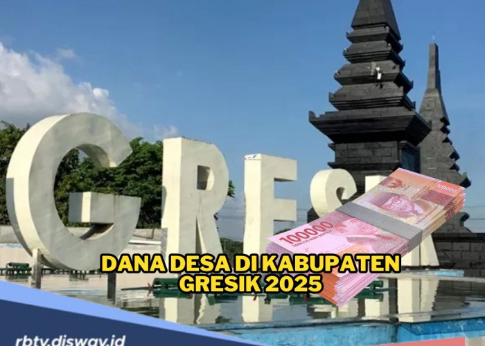 DANA Desa Kabupaten Gresik 2025, Dapat Kucuran Rp 316 Miliar, Segini Pembagian untuk Desa