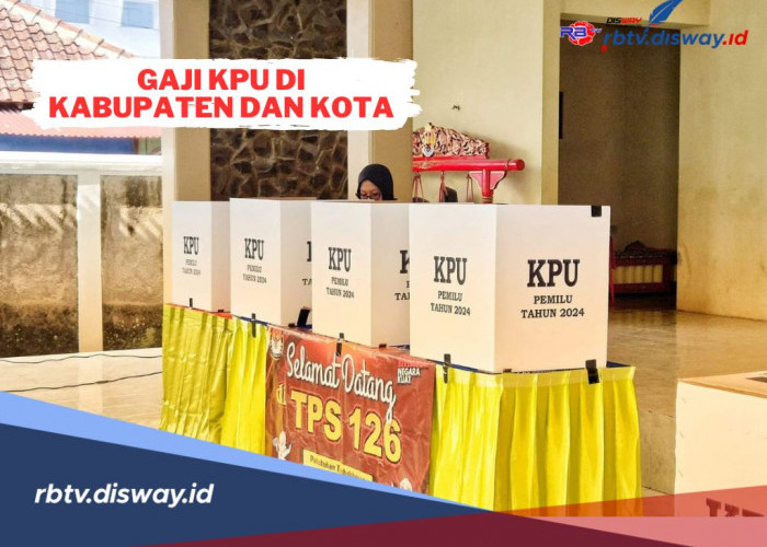 Segini Gaji dan Tunjangan Anggota KPU di Kabupaten dan Kota Tahun 2024, Sudah Cek?