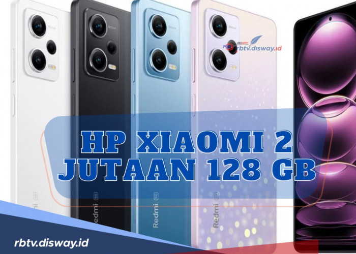 Rekomendasi Hp Xiaomi Rp 2 jutaan 128 GB dengan Spesifikasi Gahar, Gausah Takut Kehabisan Penyimpanan