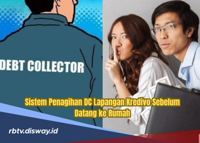 5 Tahapan Sistem Penagihan Sebelum DC Lapangan Kredivo Lakukan Penagihan ke Rumah