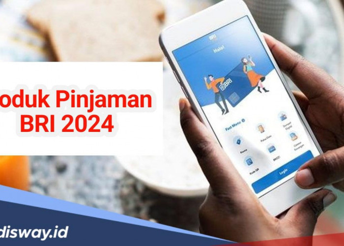 Daftar Produk Pinjaman di BRI 2024, Cocok untuk Penuhi Kebutuhanmu!