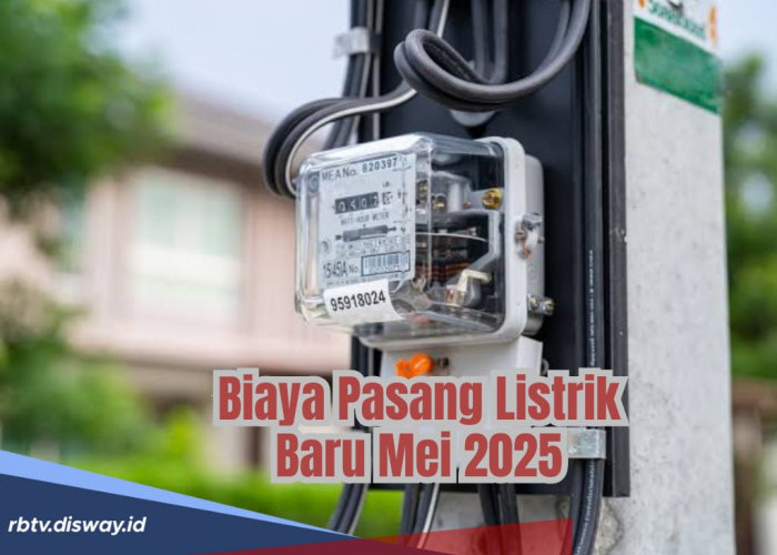 Biaya Pasang Listrik Baru Mei 2025, Ini Rincian Layanan Pascabayar dan Prabayar serta Simulasinya