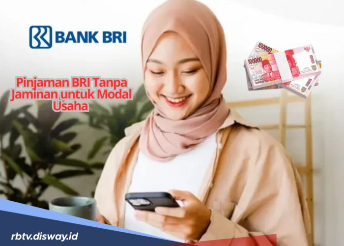 Cocok untuk Modal Usaha, 3 Jenis Pinjaman di BRI Ini Tanpa Jaminan, Limit Pinjamannya Rp 100 Juta