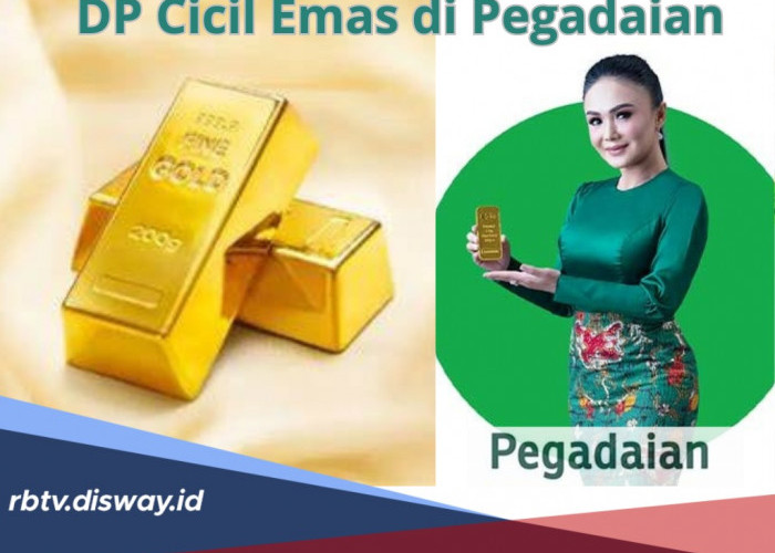DP Cicil Emas di Pegadaian dan Tabel Simulasi Kredit, Investasi Tepat dan Aman untuk Jangka Panjang