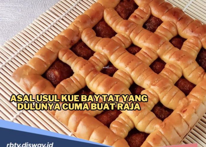 Asal Usul Kue Bay Tat Khas Bengkulu, Dulunya Cuma Buat Raja Kini Jadi Camilan Favorit