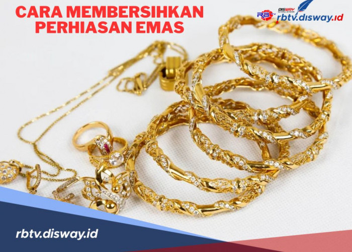 6 Cara Membersihkan dan Merawat Perhiasan Emas Agar Tetap Berkilau