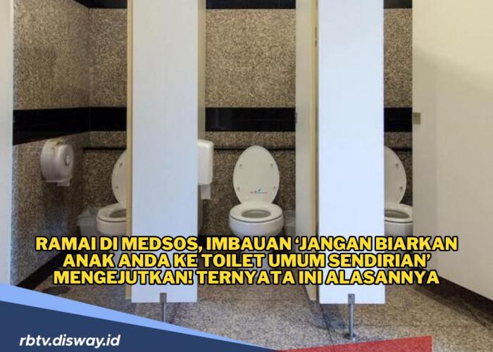 Ramai Imbauan Soal ‘Jangan Biarkan Anak Anda ke Toilet Umum Sendirian’, Ternyata Ini Alasannya