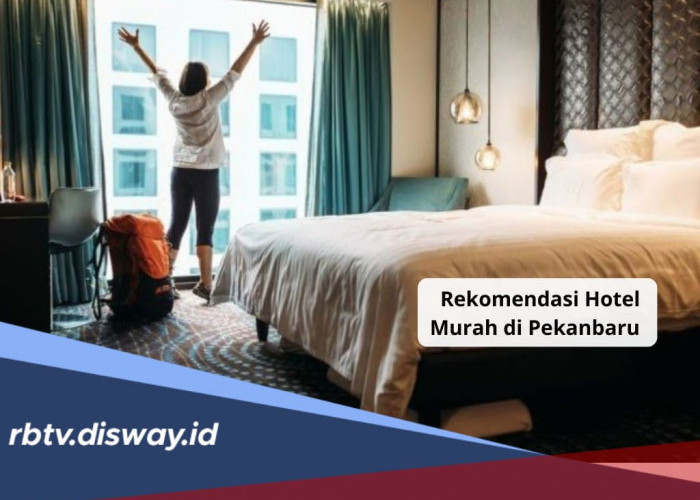 6 Rekomendasi Hotel Murah di Pekanbaru dengan Fasilitas Lengkap dan Bisa Pilih Sesuai Budget