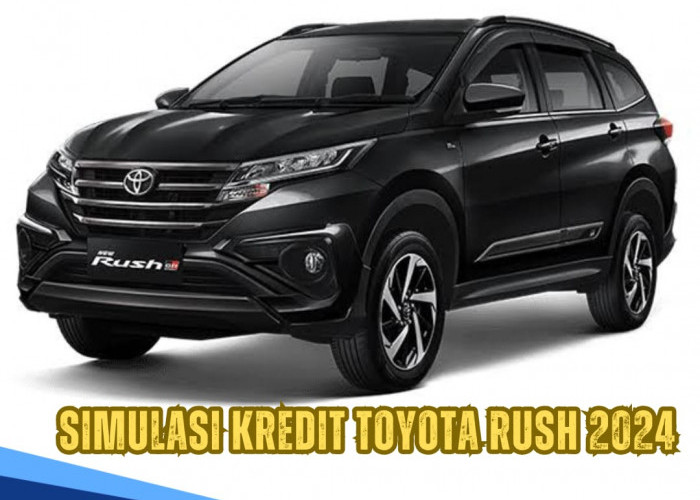 Simulasi Kredit Mobil Toyota Rush, DP Mulai Rp 20 Jutaan, Berapa Angsuran Bulanan Selama 5 Tahun