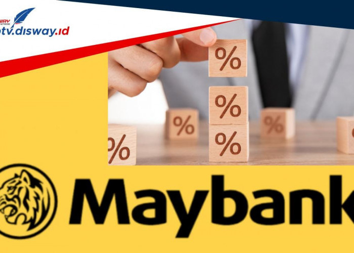 Tidak Hanya Proses Pencairan yang Cepat, Berikut Bunga Pinjaman Maybank juga Ringan