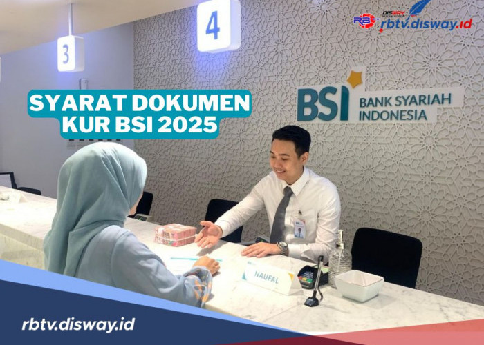 Syarat Dokumen Pinjaman KUR BSI 2025, Bisa Pinjam Sesuai Kebutuhan 