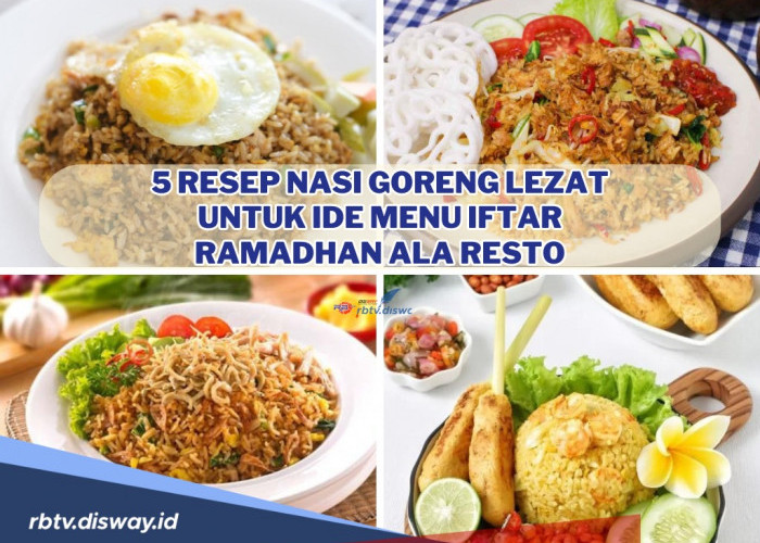 5 Resep Nasi Goreng Lezat untuk Ide Menu Iftar Ramadan Ala Resto