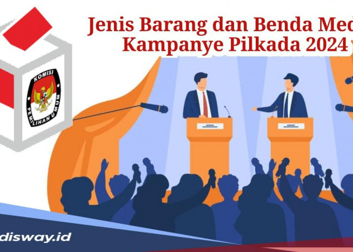 Jenis Barang atau Benda yang Boleh Diberikan Saat Kampanye Pilkada Serentak 2024