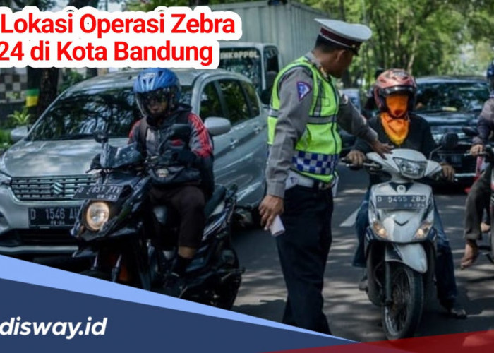 22 Titik Lokasi Operasi Zebra Lodaya 2024 di Kota Bandung dan Denda Tilang Berdasar Jenis Pelanggaran