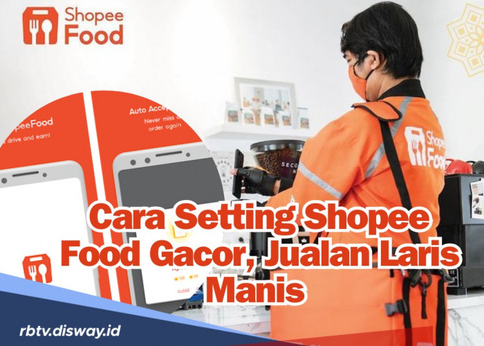 Orderan Meningkat! Ini Cara Setting Shopee Food Gacor Terbaru 2024, Jualan Laris Manis