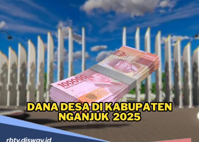 DANA Desa Kabupaten Nganjuk 2025, Berapa Desa Dapat Rp 1 Miliar? Ini Daftarnya