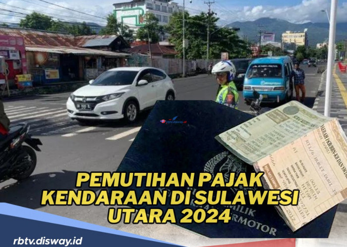 Program Pemutihan Pajak Kendaraan di Sulawesi Utara Tahun 2024, Perhatikan Syarat hingga Jadwalnya