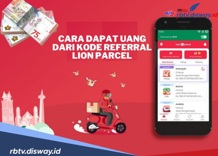 Cara Dapat Uang Dari Kode Referral Lion Parcel, Program Berakhir 31 Desember 2024