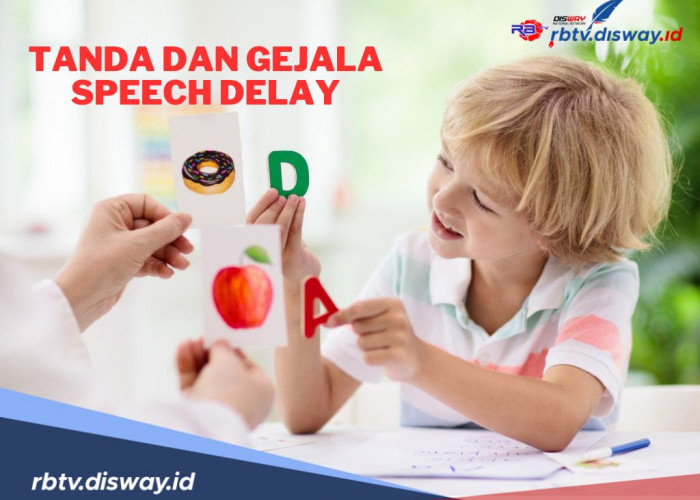 Mengenal Tanda dan Gejala Speech Delay Pada Anak, Begini Cara Mengatasinya