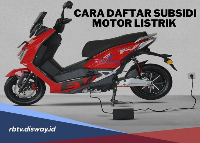 Syarat dan Cara Daftar Subsidi Motor Listrik Secara Online Tahun 2024