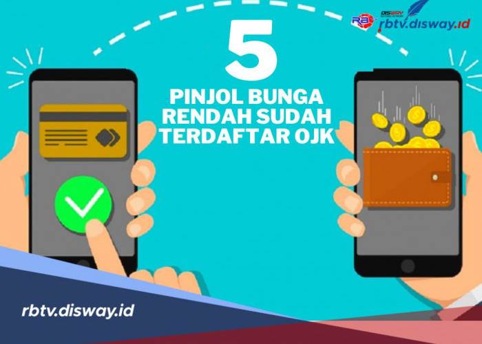 Jangan Salah Pilih! Ini Daftar 5 Pinjol Bunga Rendah, Sudah Terdaftar di OJK