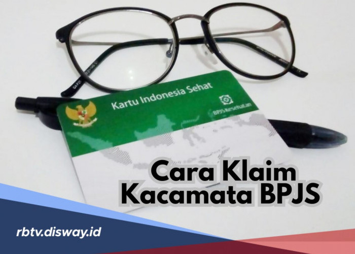 Syarat dan Cara Klaim Kacamata Gratis Pakai BPJS, Simak Besaran Subsidinya