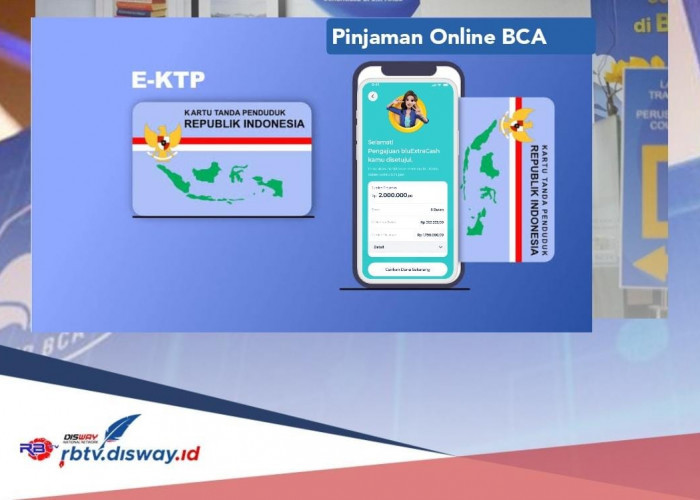 Pinjaman Online BCA 2024 Rp 3 Juta Cair Bebas Jaminan dan Begini Langkah Pengajuannya