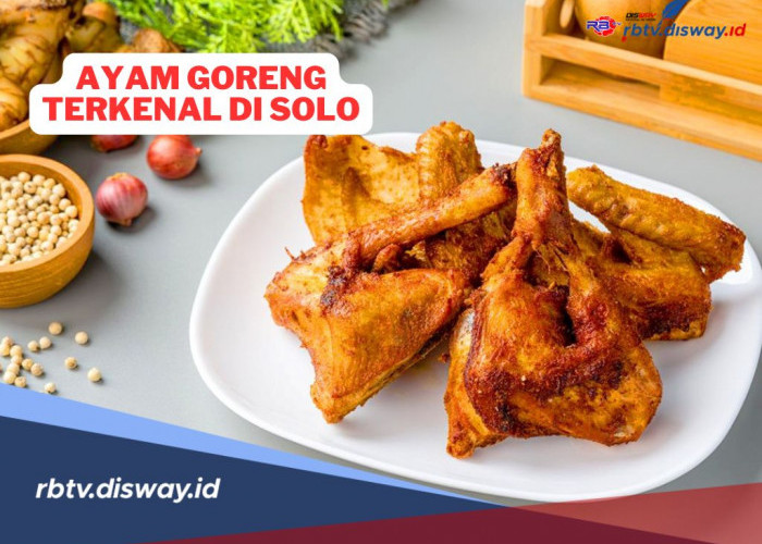 Punya Cita Rasa Khas, Ini 5 Rekomendasi Tempat Makan Ayam Goreng Terkenal di Solo, Pernah Mampir?