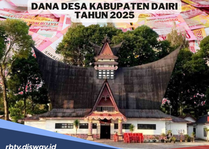 DANA Desa Kabupaten Dairi 2025, Silakan Diawasi, Jumlah Dana Rp 130 Miliar