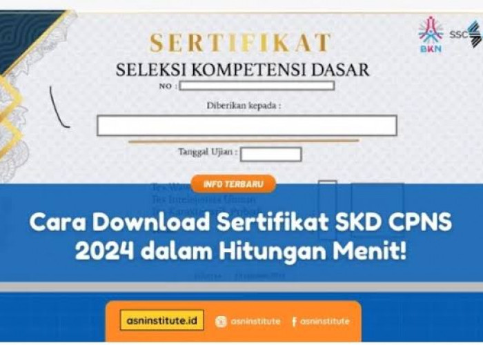 Simak, Begini Proses Dan Cara Mengunduh Sertifikat SKD CPNS 2024