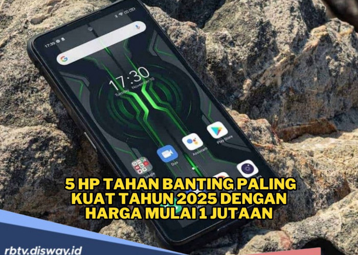 5 Pilihan HP Tahan Banting dan Paling Kuat Tahun 2025, Harga Mulai Rp 1 Jutaan 
