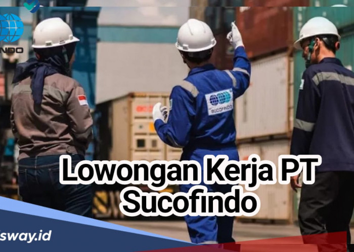 Lowongan Kerja di PT Sucofindo Masih Dibuka, Ini Syarat dan Besaran Gajinya!