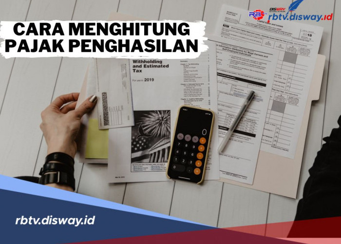 Simak, Begini Cara Menghitung Pajak Penghasilan (PPh) Terbaru Tahun 2024 