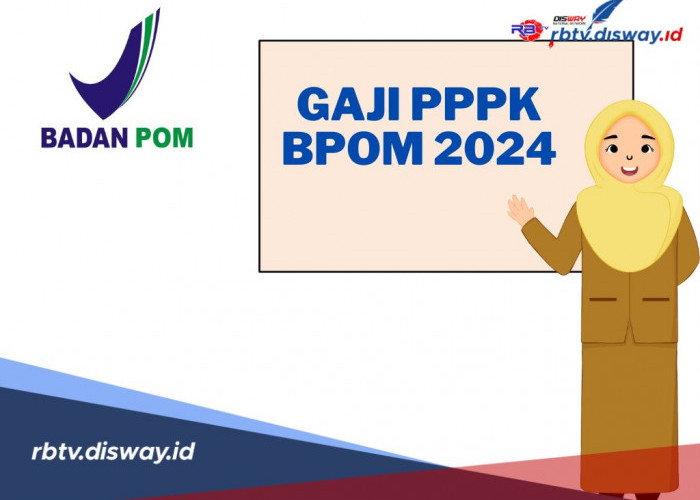 BPOM Buka Pendaftaran PPPK 2024! Ini Besaran Gaji dan Syarat Pendaftarannya 