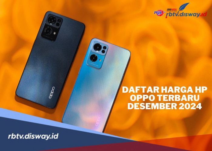 Daftar Harga HP OPPO Terbaru Per Desember 2024, Termurah Dijual Segini