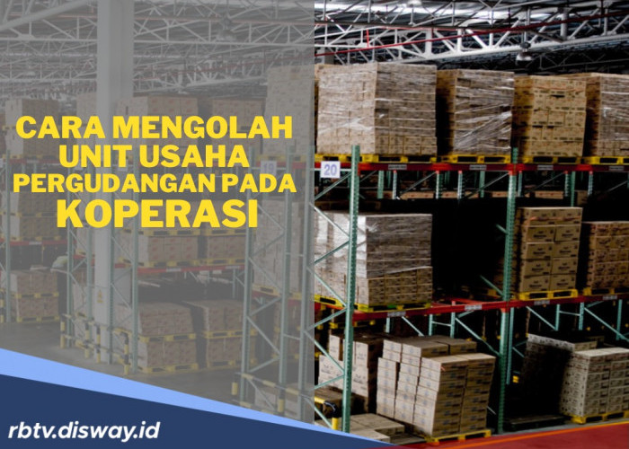 Awas Salah, Ini Cara Mengelola Unit Gudang Koperasi, dari Legalitas hingga Operasional