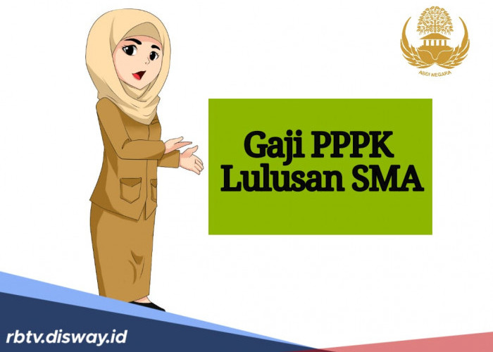 Segini Jumlah Gaji yang Diterima PPPK Lulusan SMA serta Tunjangannya