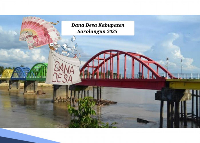 DANA Desa Kabupaten Sarolangun 2025, Dikucurkan Rp 127 Miliar, Ini Jumlah yang Diterima per Desa