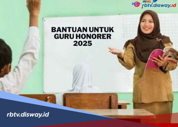 Bantuan Guru Honorer 2025 Cair, Ini Kriteria Penerimanya 