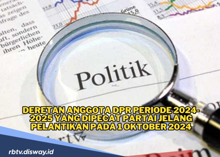 Gagal ke Senayan, Ini Deretan Anggota DPR Terpilih yang Dipecat Partainya Jelang Pelantikan 1 Oktober 2024