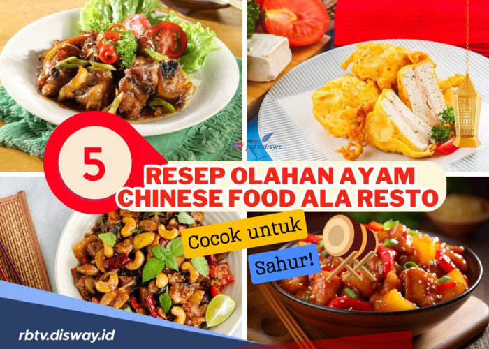 5 Resep Olahan Ayam Chinese Food Ala Resto, Rasa Mewah Bikin Sahur Jadi Semangat, Wajib Dicobain