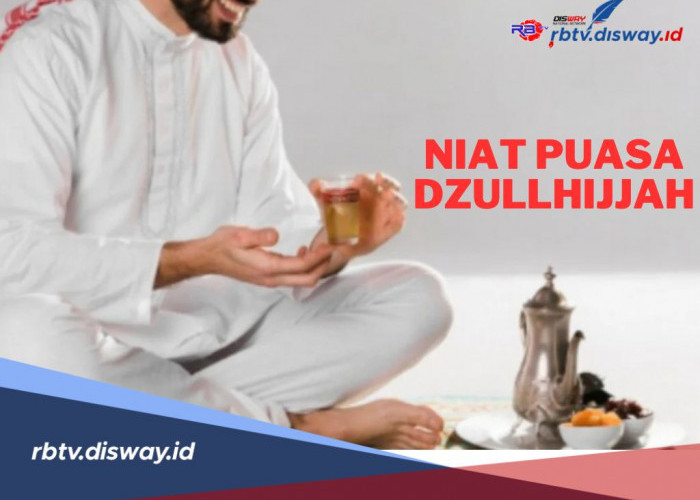 Niat dan Jadwal Puasa Dzulhijjah! Pahala Melimpah Sebelum Hari Raya Idul Adha