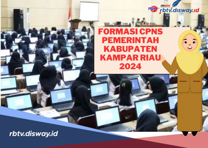 Ini Formasi CPNS Kabupaten Kampar, Riau 2024, Cek Persyaratannya di Sini