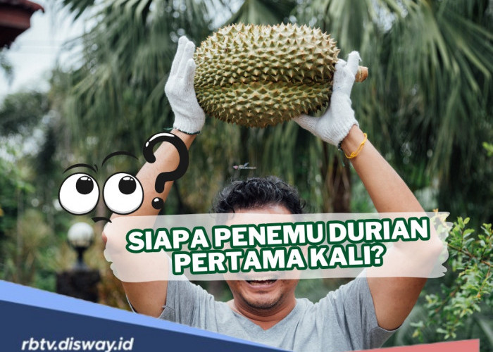 Buah Berduri dengan Bau Khas, Siapa Penemu Durian Pertama Kali?