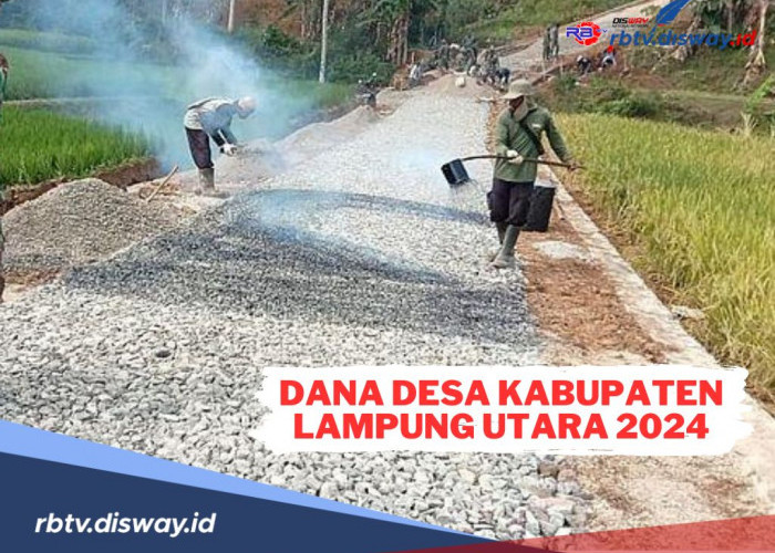 Rincian Dana Desa di Kabupaten Lampung Utara 2024, Silakan Cek Desa yang Mendapatkan Dana Paling Besar 