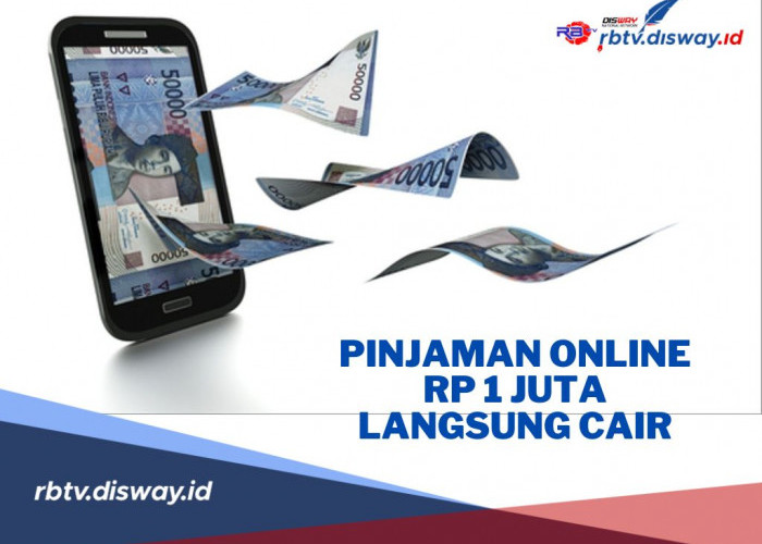 Pinjaman Online Rp 1 Juta Langsung Cair, Solusi Cepat untuk Kebutuhan Mendadak