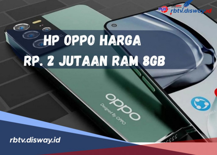 3 HP OPPO Harga Rp 2 Jutaan RAM 8GB Ini Punya Fitur Canggih dan Spesifikasi Unggul